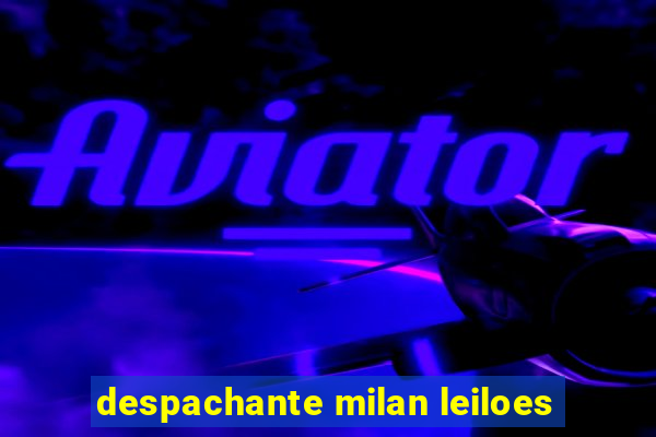 despachante milan leiloes